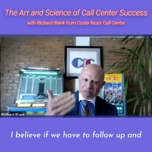 TELEMARKETING-PODCAST-Richard-Blank-from-Costa-Ricas-Call-Center-on-the-SCCS-Cutter-Consulting-Group-The-Art-and-Science-of-Call-Center-Success-PODCAST.I-believe-if-we-have-to-follow-up.---Copy.jpg
